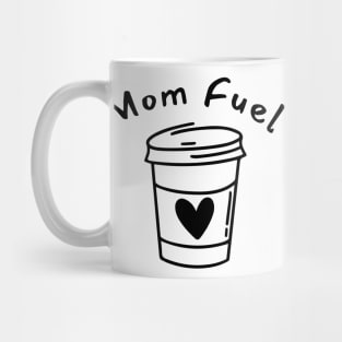 Mom Fuel. Funny Mom Life and Coffee Lover Quote. Mug